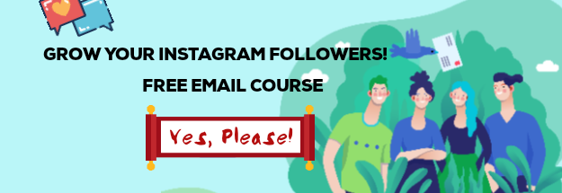 Grow Instagram Followers. Free Email Course. Click to say yes to this free course.