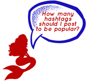 Little mermaid asks how many hashtags should I post to be popular?
