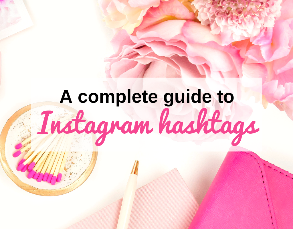 The Ultimate Guide to Instagram Hashtags: How to Use Them to Gain ...