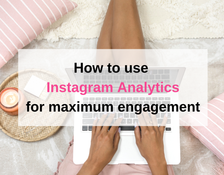 How to use Instagram Analytics to get the maximum Engagement