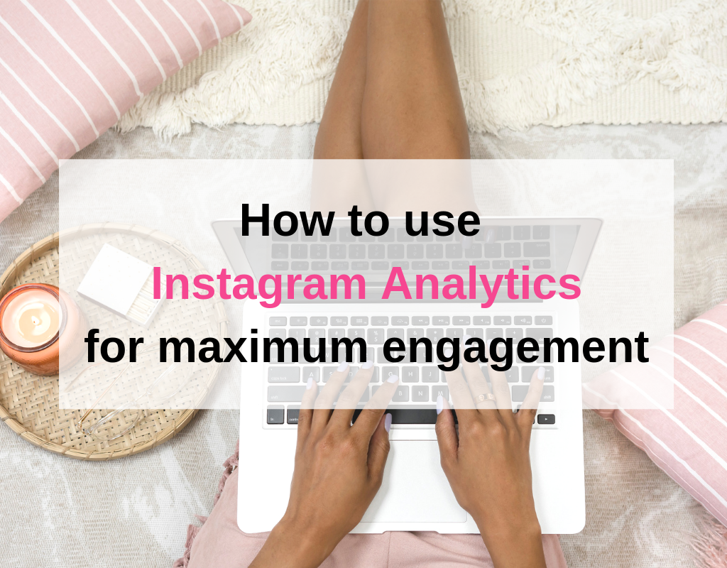 Instagram analytics to maximum engagement