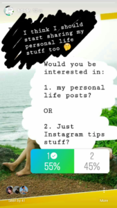 Instagram story result: 55% wanted to see my personal life posts