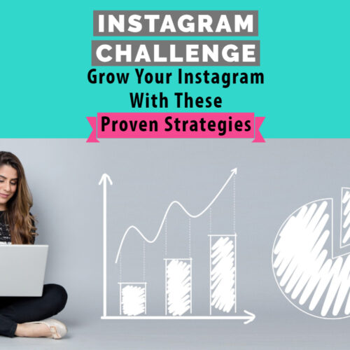 Instagram Challenge: Grow Your Instagram with these proven strategies