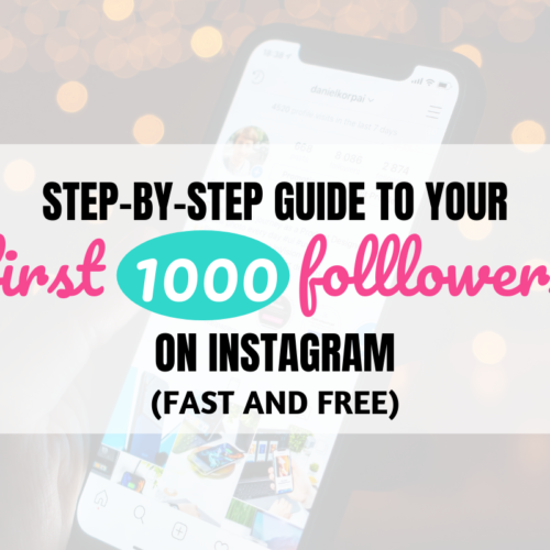 Step-By-Step Guide to Your First 1000 Instagram Followers (Fast & Free)